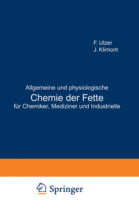 Allgemeine und physiologische Chemie der Fette für Chemiker, Mediziner und Industrielle - F. Ulzer, J. Klimont