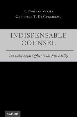 INDISPENSABLE COUNSEL - E. Norman Veasey, Christine T. Di Guglielmo