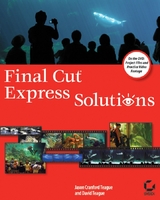 Final Cut Express Solutions - Jason Cranford Teague, David Teague