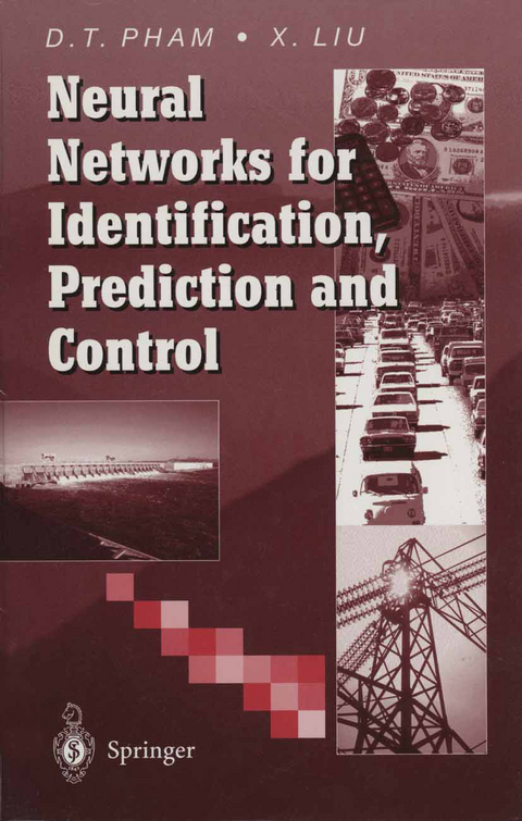 Neural Networks for Identification, Prediction and Control - Duc T. Pham, Xing Liu