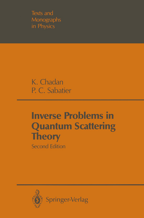 Inverse Problems in Quantum Scattering Theory - Khosrow Chadan, Pierre C. Sabatier