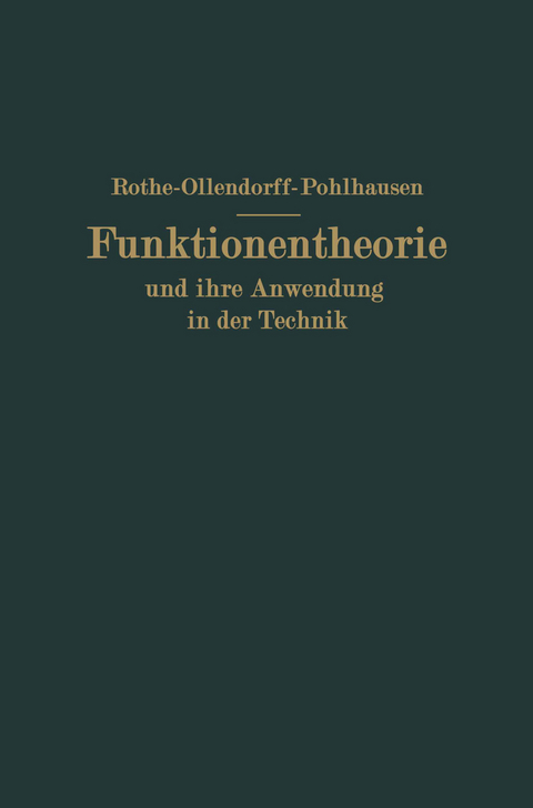 Funktionentheorie und ihre Anwendung in der Technik - Rudolf F. Rothe, NA Schottky, P. Pohlhausen, NA Weber,  Ollendorff,  Noether