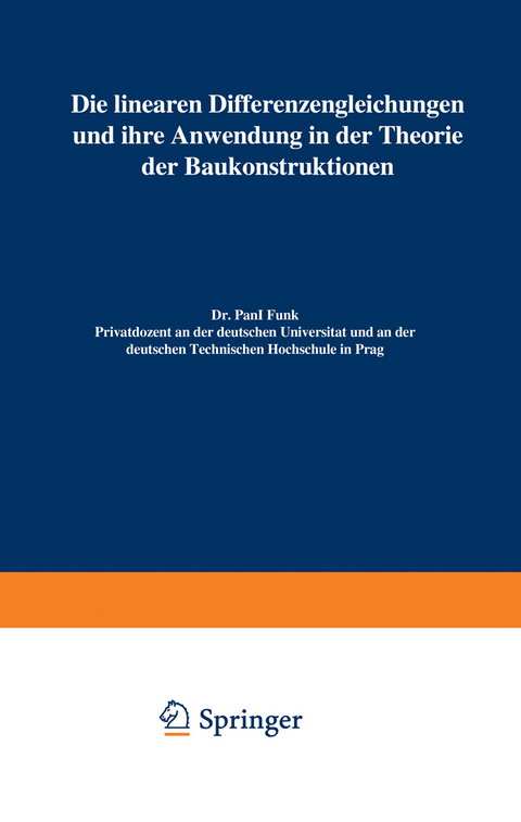 Die linearen Differenzengleichungen und ihre Anwendung in der Theorie der Baukonstruktionen - Paul Funk