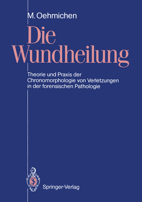 Die Wundheilung - Manfred Oehmichen