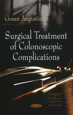 Surgical Treatment of Colonoscopic Complications - Goran Augustin