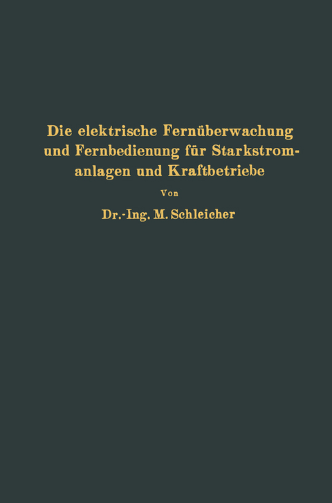 Die elektrische Fernüberwachung und Fernbedienung für Starkstromanlagen und Kraftbetriebe - NA Schleicher