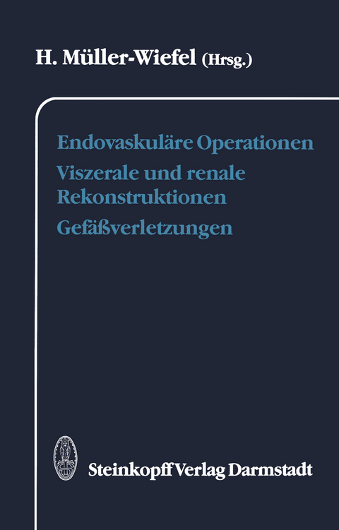 Endovaskuläre Operationen Viszerale und renale Rekonstruktionen Gefäßverletzungen - 