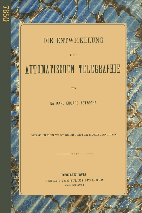 Die Entwickelung der Automatischen Telegraphie - Karl Eduard Zetzsche