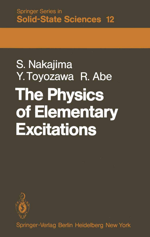 The Physics of Elementary Excitations - S. Nakajima, Y. Toyozawa, R. Abe