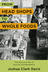 From Head Shops to Whole Foods -  Joshua C. Davis