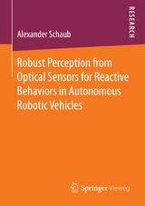 Robust Perception from Optical Sensors for Reactive Behaviors in Autonomous Robotic Vehicles - Alexander Schaub