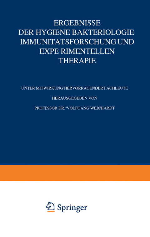 Ergebnisse der Hygiene Bakteriologie Immunitätsforschung und experimentellen Therapie - Wolfgang Weichardt