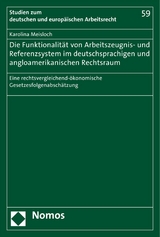 Die Funktionalität von Arbeitszeugnis- und Referenzsystem im deutschsprachigen und angloamerikanischen Rechtsraum - Karolina Meisloch