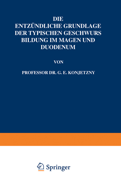 Die Entzündliche Grundlage der Typischen Geschwurs Bildung im Magen und Duodenum - G. E. Konjetzny