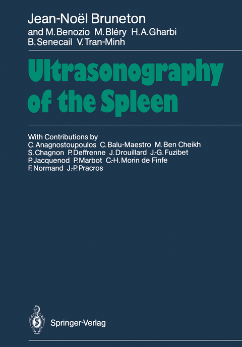 Ultrasonography of the Spleen - Jean-Noel Bruneton, Michel Benozio, Michel Blery, Hassen A. Gharbi, Bernard Senecail, Van Tran-Minh