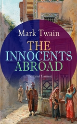 THE INNOCENTS ABROAD (Illustrated Edition) - Mark Twain