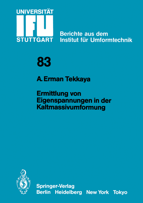 Ermittlung von Eigenspannungen in der Kaltmassivumformung - A. Erman Tekkaya