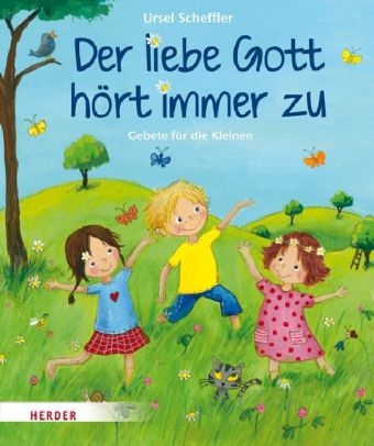 Der liebe Gott hört immer zu - Ursel Scheffler