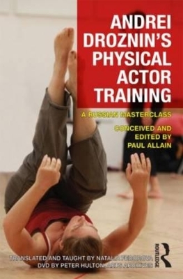 Andrei Droznin's Physical Actor Training - Andrei Droznin