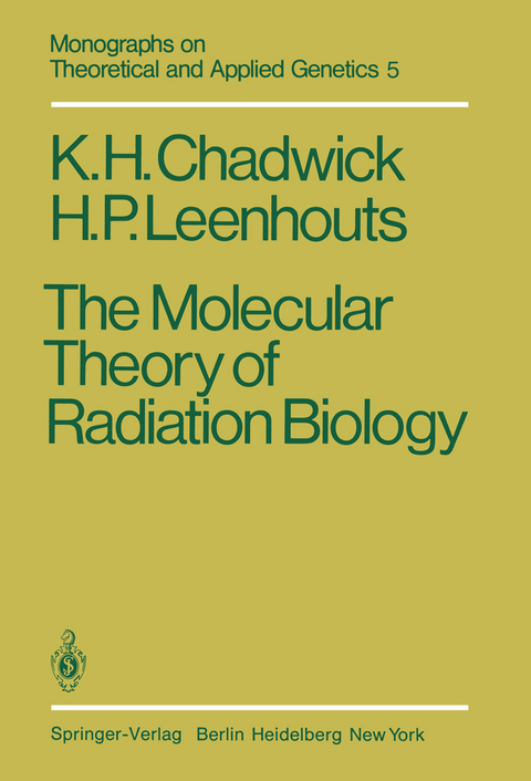 The Molecular Theory of Radiation Biology - K. H. Chadwick, H. P. Leenhouts