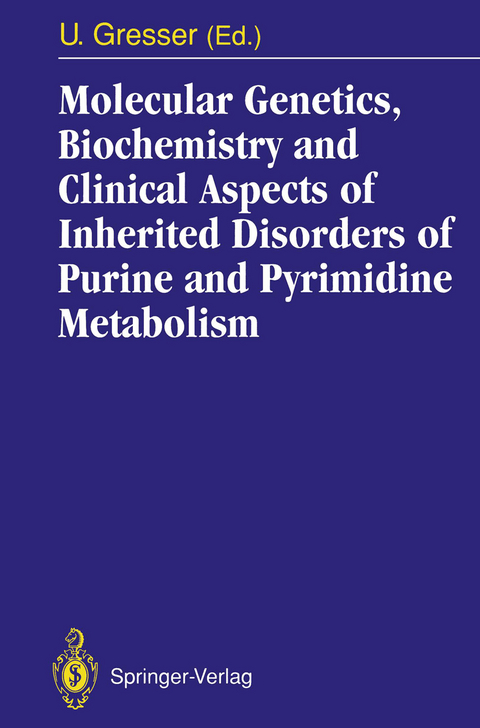 Molecular Genetics, Biochemistry and Clinical Aspects of Inherited Disorders of Purine and Pyrimidine Metabolism - 