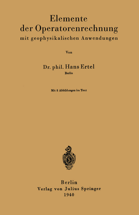 Elemente der Operatorenrechnung mit geophysikalischen Anwendungen - Hans Ertel