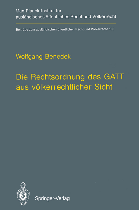 Die Rechtsordnung des GATT aus völkerrechtlicher Sicht / GATT from an International Law Perspective - Wolfgang Benedek