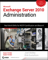 Exchange Server 2010 Administration - Joel Stidley, Erik Gustafson