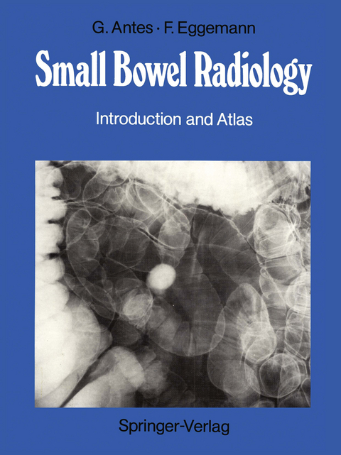 Small Bowel Radiology - Günther Antes, Franz Eggemann