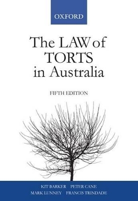 The Law of Torts In Australia - Kit Barker, Peter Cane, Mark Lunney, Francis Trindade