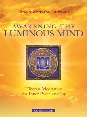 Awakening the Luminous Mind - Tenzin Wangyal