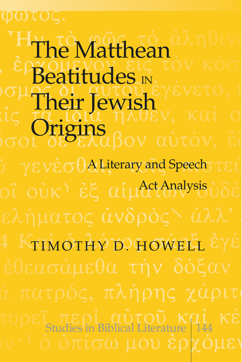 The Matthean Beatitudes in Their Jewish Origins - Michelle Howell Hancock