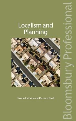 Localism and Planning - Duncan Field, Simon Ricketts