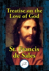 Treatise on the Love of God -  Saint Francis de Sales