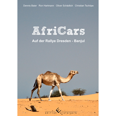 AfriCars - Auf der Rallye Dresden - Banjul - Christian Tschöpe