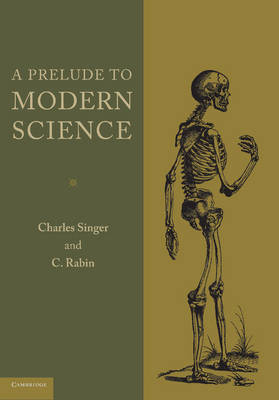 A Prelude to Modern Science - Charles Singer, C. Rabin