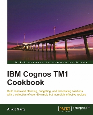 IBM Cognos TM1 Cookbook - Ankit Garg