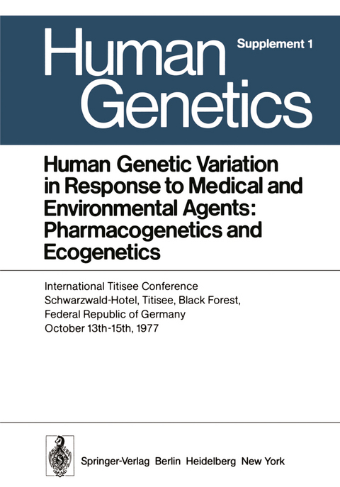 Human Genetic Variation in Response to Medical and Environmental Agents: Pharmacogenetics and Ecogenetics - 