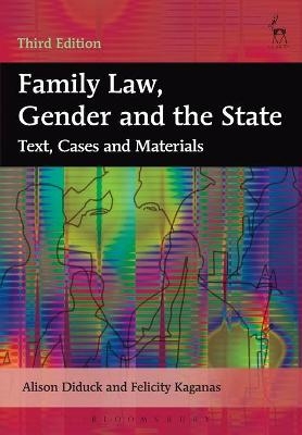 Family Law, Gender and the State - Alison Diduck, Felicity Kaganas