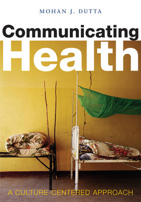 Communicating Health - Mohan J. Dutta