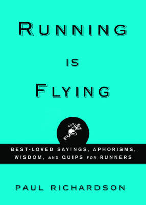 Running is Flying - Paul Richardson