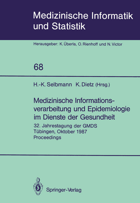 Medizinische Informationsverarbeitung und Epidemiologie im Dienste der Gesundheit - 