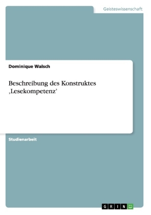 Beschreibung des Konstruktes Â¿LesekompetenzÂ¿ - Dominique Walsch