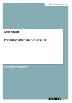 Freundschaften im Kindesalter - Anika Kienast