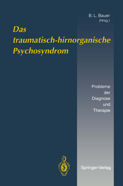 Das traumatisch-hirnorganische Psychosyndrom - 