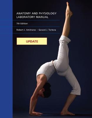 Update: Anatomy & Physiology Laboratory Manual - Robert Amitrano, Gerard Tortora