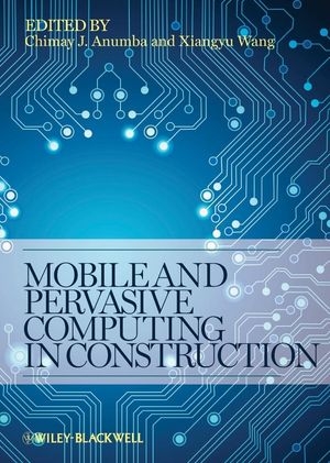 Mobile and Pervasive Computing in Construction - 