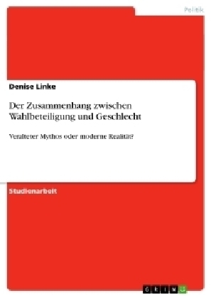 Der Zusammenhang zwischen Wahlbeteiligung und Geschlecht - Denise Linke