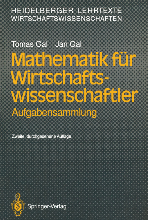 Mathematik für Wirtschaftswissenschaftler - Tomas Gal, Jan Gal