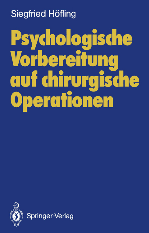 Psychologische Vorbereitung auf chirurgische Operationen - Siegfried Höfling